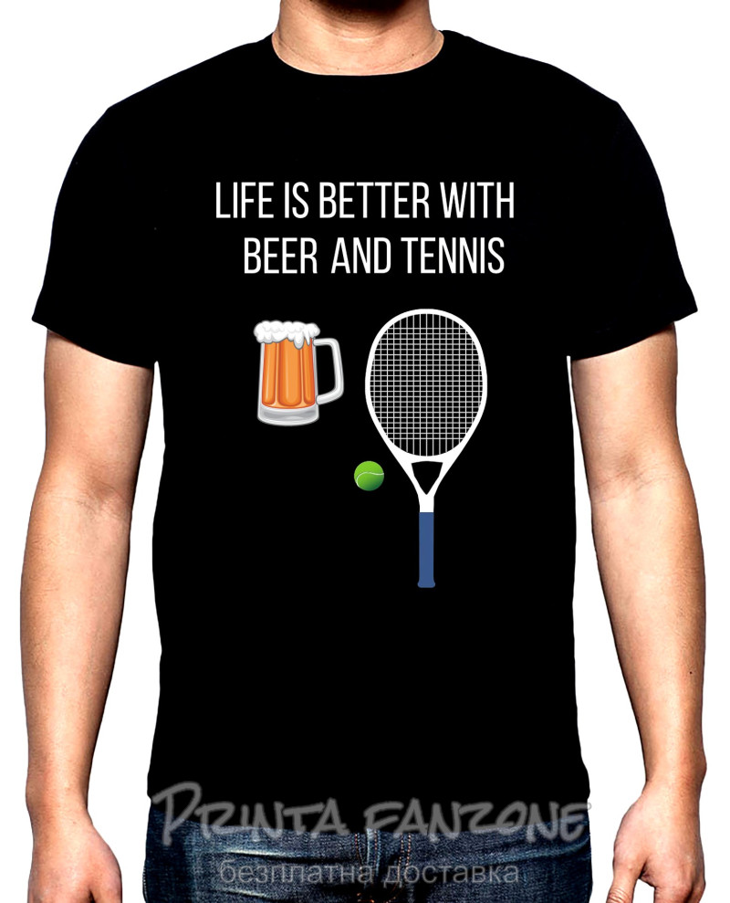 Тениски Life is better with beer and tennis, мъжка тениска за тенис, 100% памук, S до 5XL